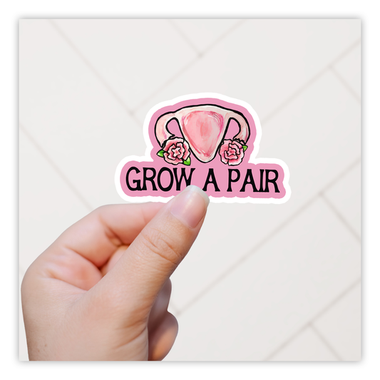 Grow A Pair Female Die Cut Sticker (5430)