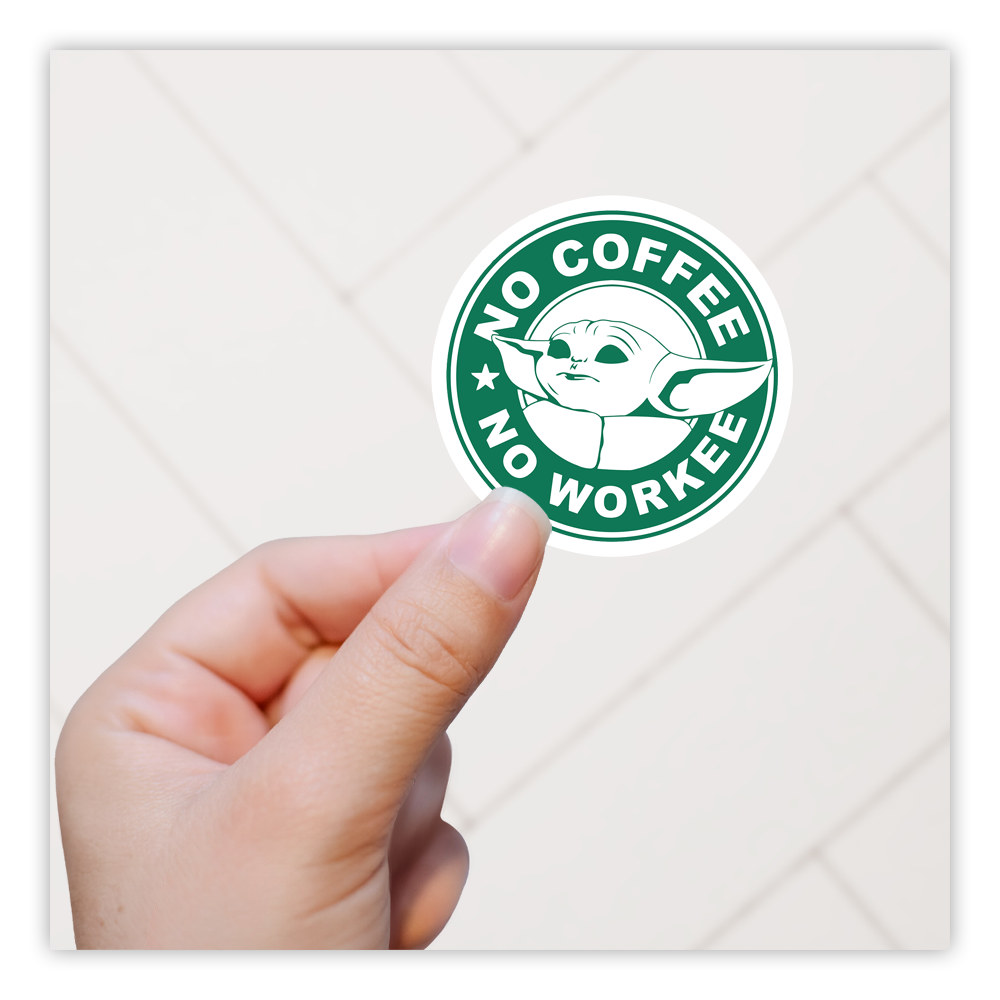 The Mandalorian Grogu Baby Yoda No Coffee No Workee Die Cut Sticker (665)
