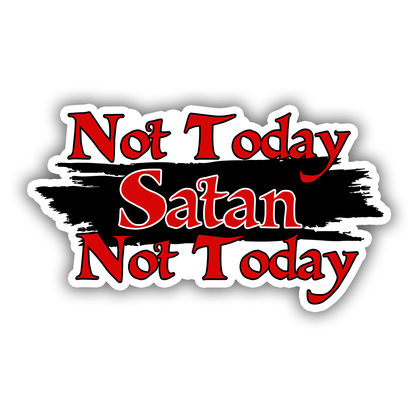 Not Today Satan Not Today Die Cut Sticker (667)