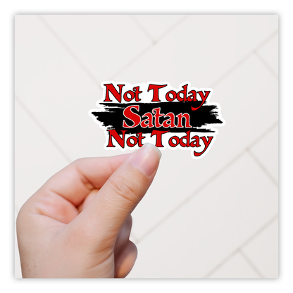 Not Today Satan Not Today Die Cut Sticker (667)