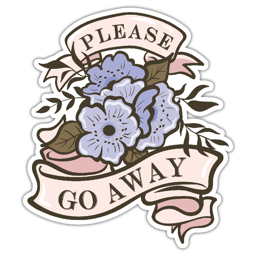 Please Go Away Flowers Die Cut Sticker (700)