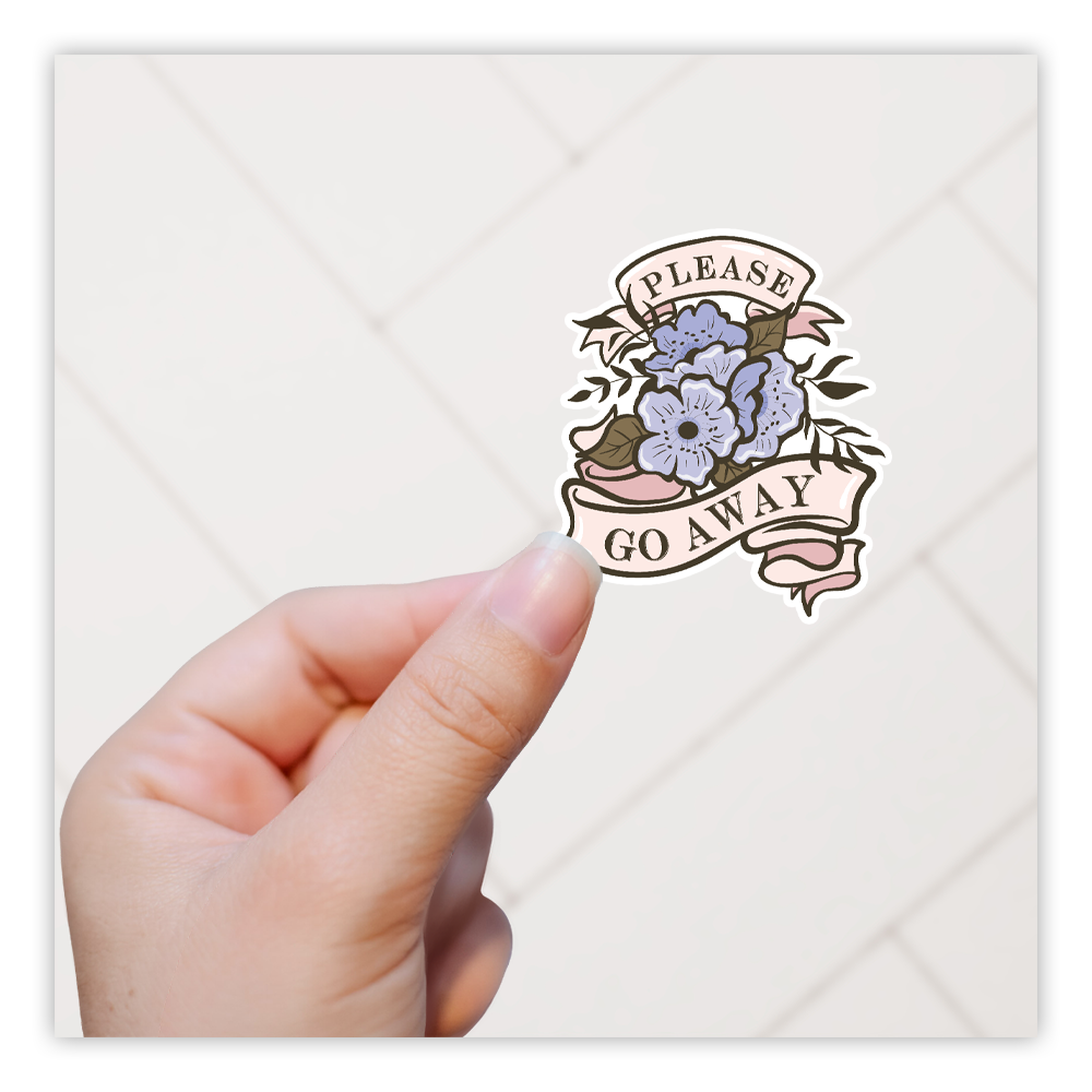 Please Go Away Flowers Die Cut Sticker (700)