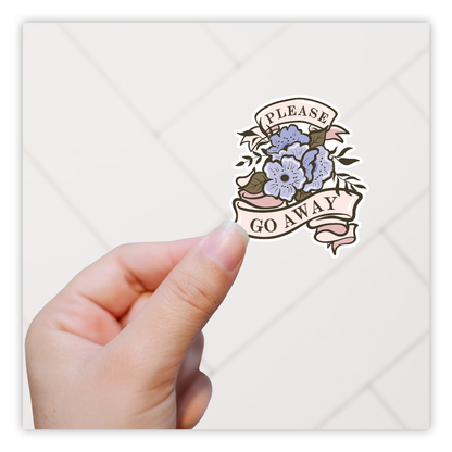 Please Go Away Flowers Die Cut Sticker (700)