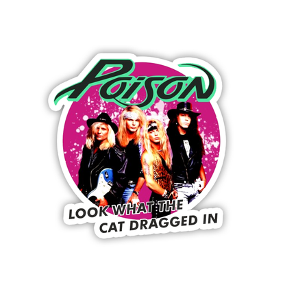 Poison Look What The Cat Dragged In Die Cut Sticker (709)