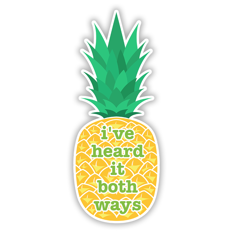 Psych I've Heard It Both Ways Pineapple Die Cut Sticker (725)