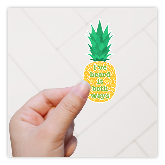 Psych I've Heard It Both Ways Pineapple Die Cut Sticker (725)