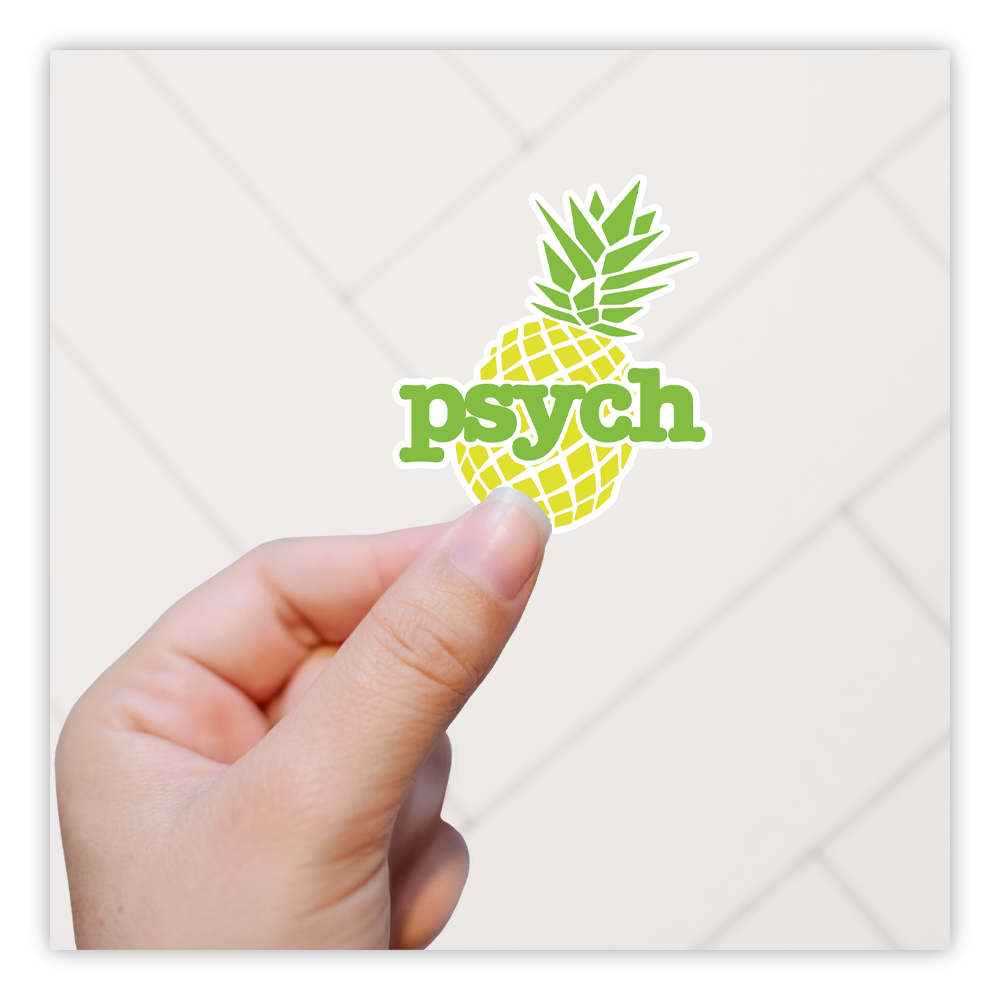 Psych Pineapple Die Cut Sticker (726)