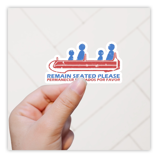 Matterhorn Ride Car Remain Seated Please Permanecer Sentados Por Favor Die Cut Sticker (743)