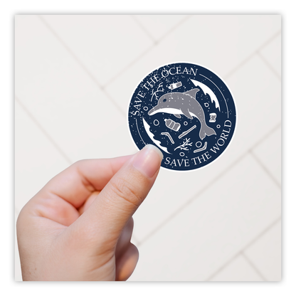 Dolphin Save The Ocean Save The World Die Cut Sticker (783)