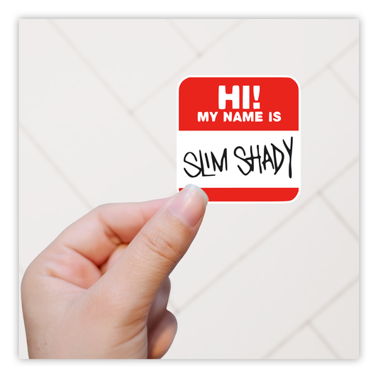 Hi My Name Is Slim Shady Die Cut Sticker (818)