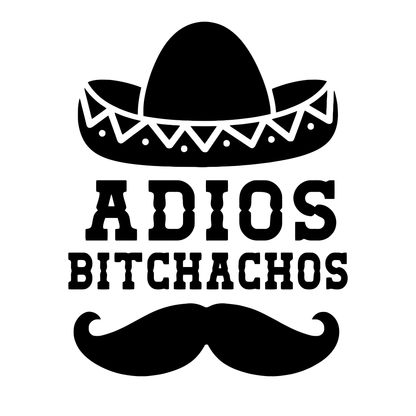 Adios Bitchachos Vinyl Decal Plakker