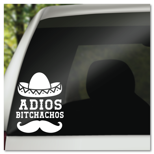 Adios Bitchachos Vinyl Decal Sticker