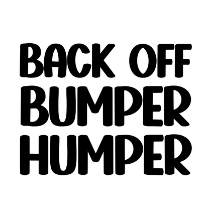 Back Off Bumper Humper Vinyl Decal Sticker