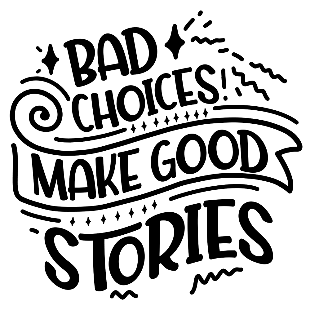 Bad Choices Make Good Stories Vinyl Decal Sticker