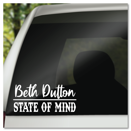 Beth Dutton State Of Mind Yellowstone Vinyl Decal Sticker