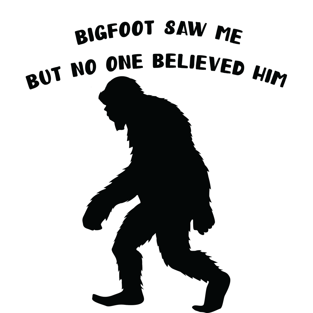 Bigfoot Saw Me But No One Believed Me Vinyl Decal Sticker