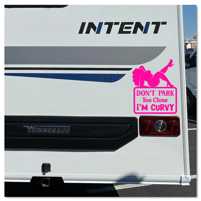 Don't Park Too Close I'm Curvy Vinyl Decal Sticker