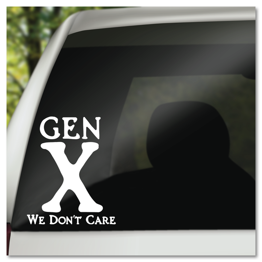 Gen X We Don't Care Vinyl Decal Sticker