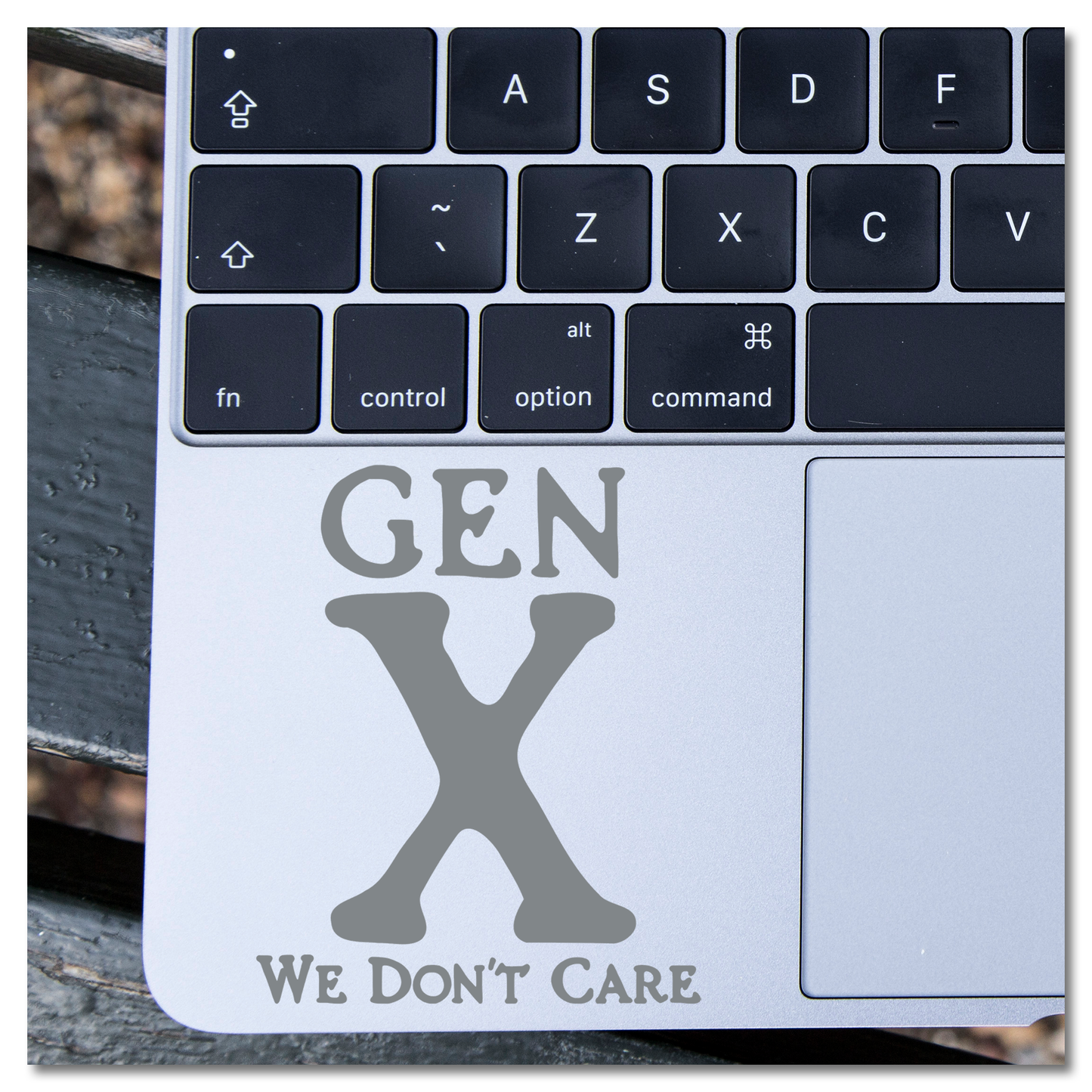 Gen X We Don't Care Vinyl Decal Sticker