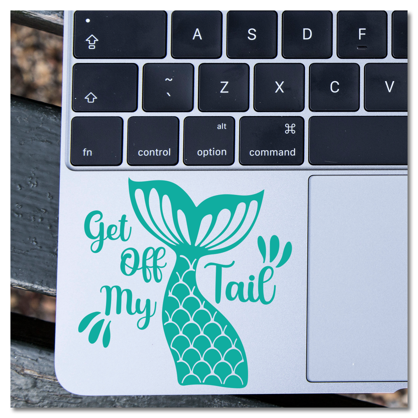 Get Off My Tail Mermaid Vinyl Decal Sticker