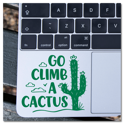 Go Climb A Cactus Vinyl Decal Sticker