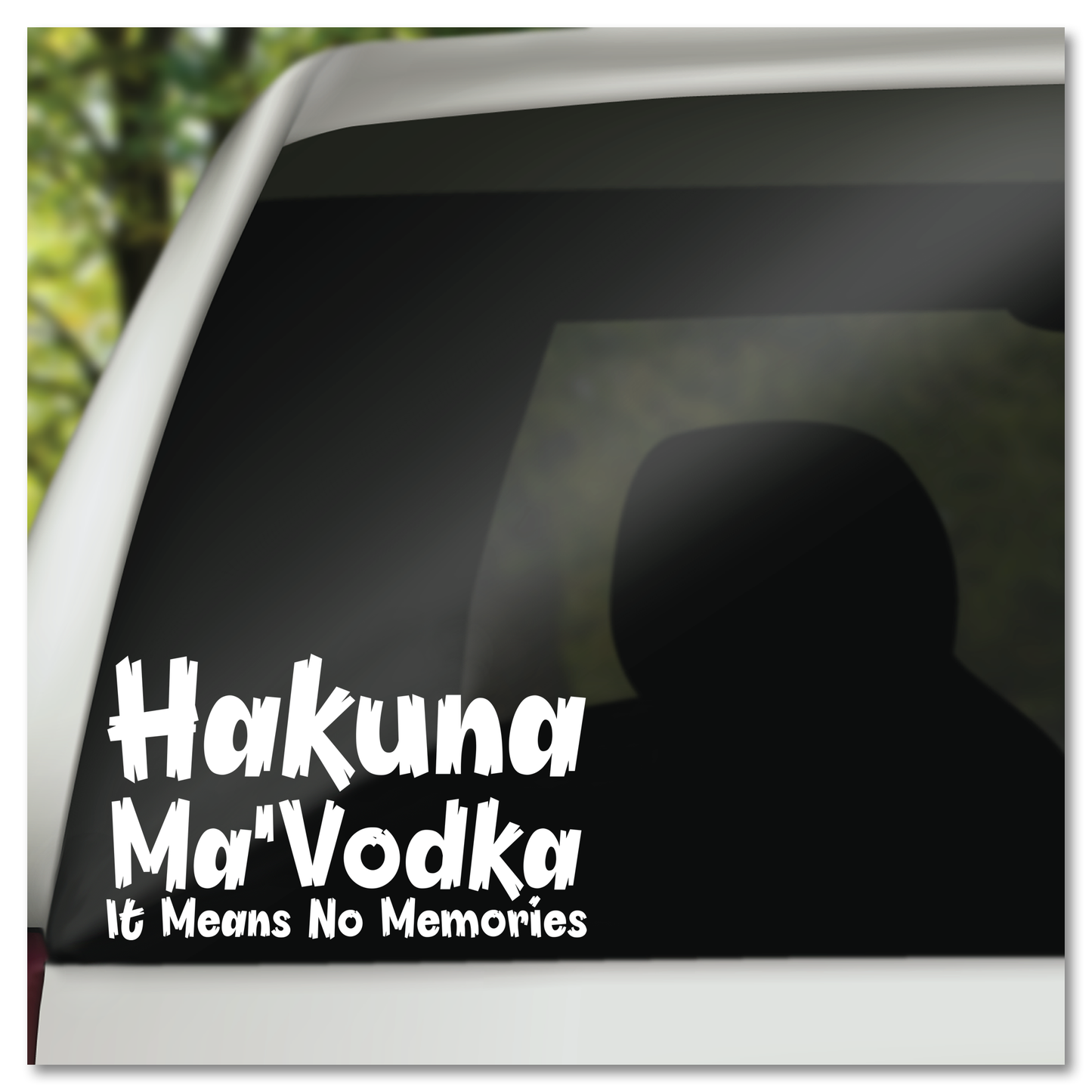 Hakuna Ma'Vodka Dit beteken geen herinneringe Vinyl Decal Sticker