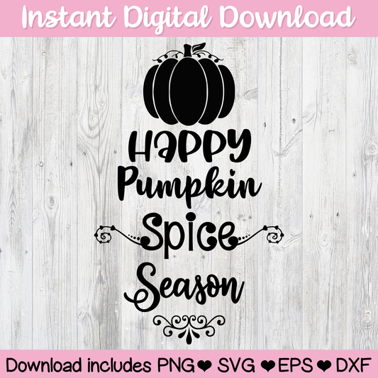 Happy Pumpkin Spice Season Digital Download For Cutting Machines