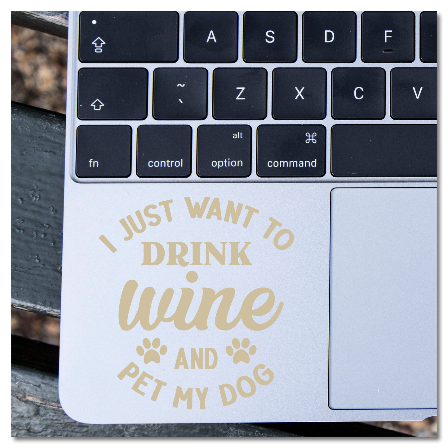 I Just Want To Drink Wine and Pet My Dog Vinyl Decal Sticker