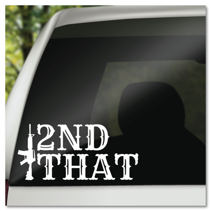 I 2nd That Second Amendment AR-15 Rifle Vinyl Decal Sticker