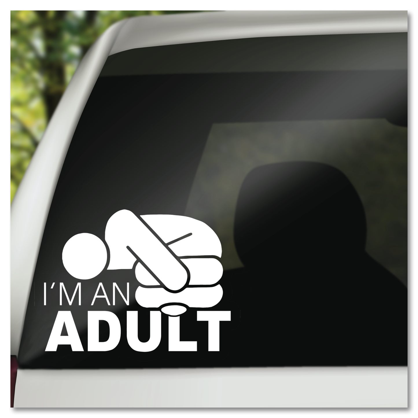 I'm An Adult Fetal Position Funny Vinyl Decal Sticker