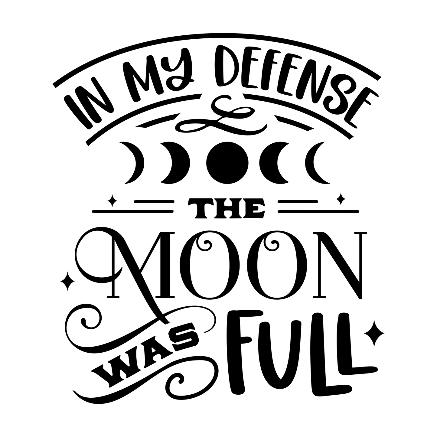 In My Defense The Moon Was Full Vinyl Decal Sticker