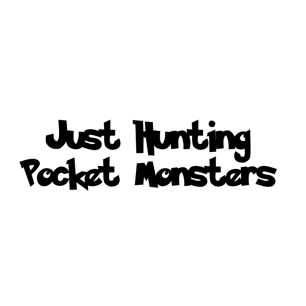 Just Hunting Pocket Monsters Pokemon Go PoGo Vinyl Decal Sticker