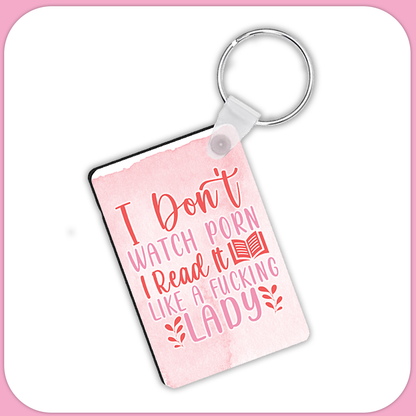 I Don't Watch Porn I Read It Like A Fucking Lady Rectangular Sublimation MDF Keychain