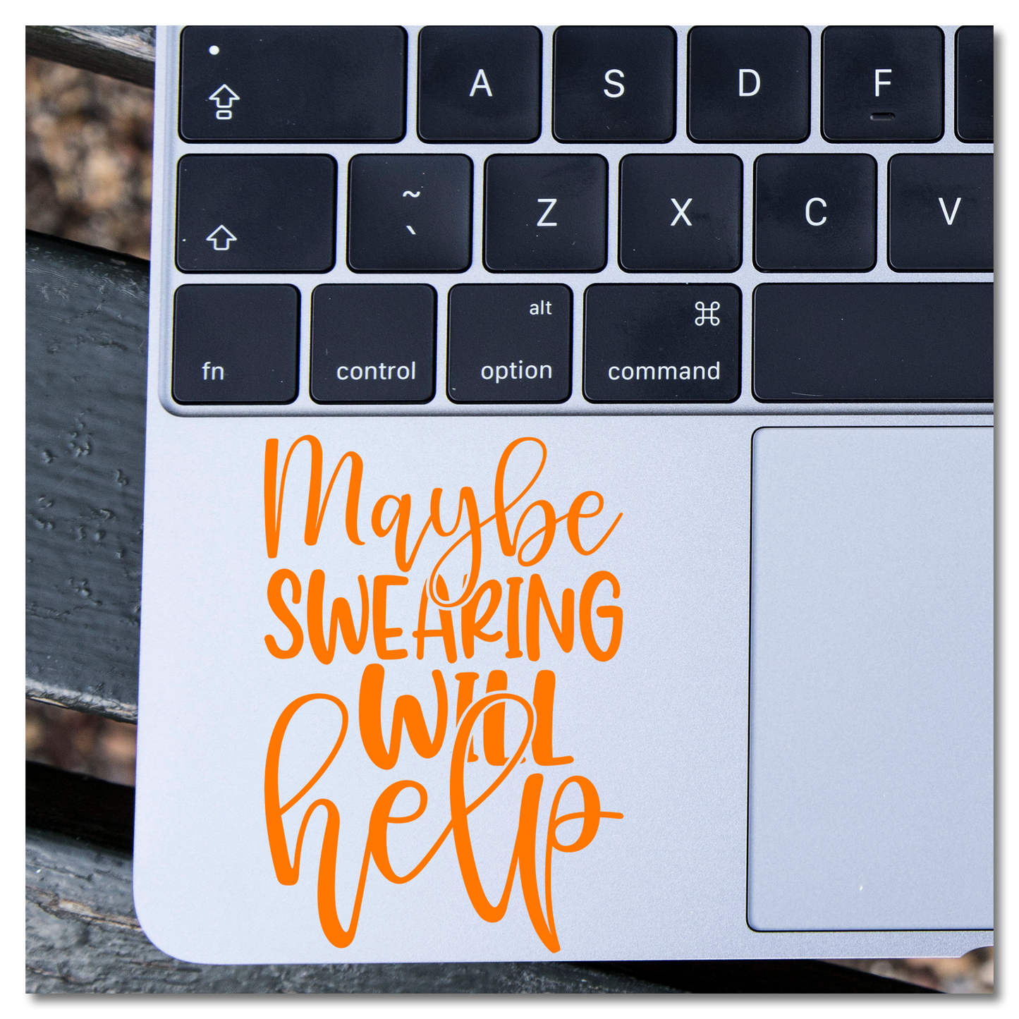 Maybe Swearing Will Help Vinyl Decal Sticker