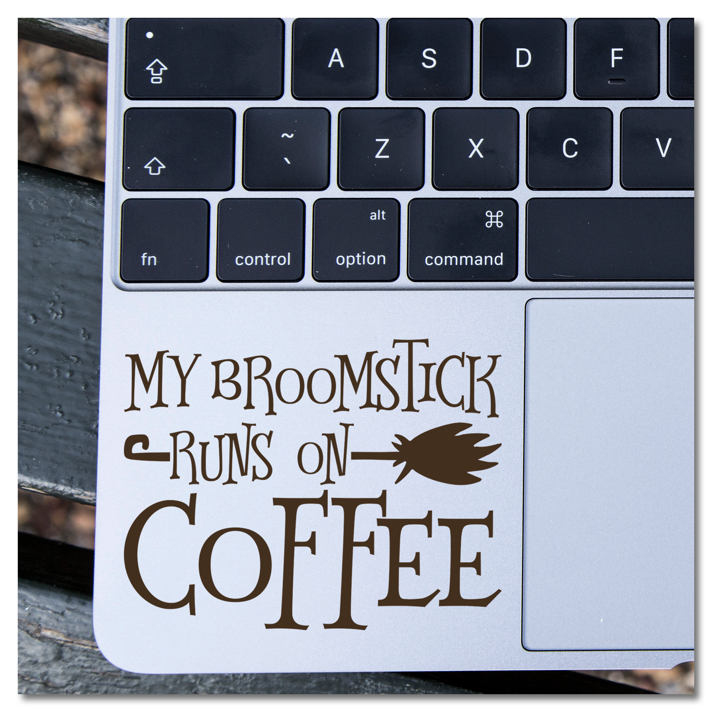 My Broomstick Runs On Coffee Vinyl Decal Sticker