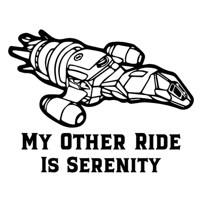 My Other Ride Is Serenity Firefly Vinyl Decal Sticker