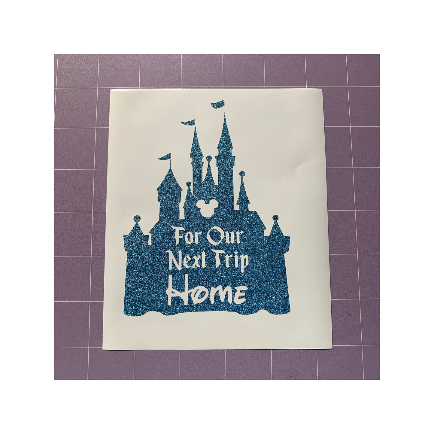 For Our Next Trip Home Disney Castle Vinyl Decal Sticker