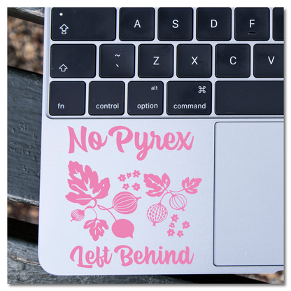 No Pyrex Left Behind Gooseberry Pattern Vinyl Decal Sticker