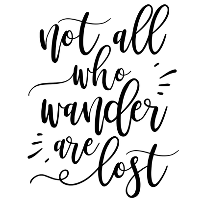 Not All Who Wander Are Lost Vinyl Decal Sticker