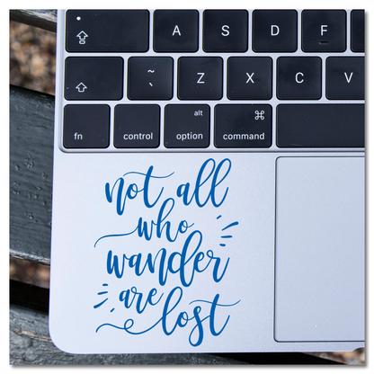 Not All Who Wander Are Lost Vinyl Decal Sticker