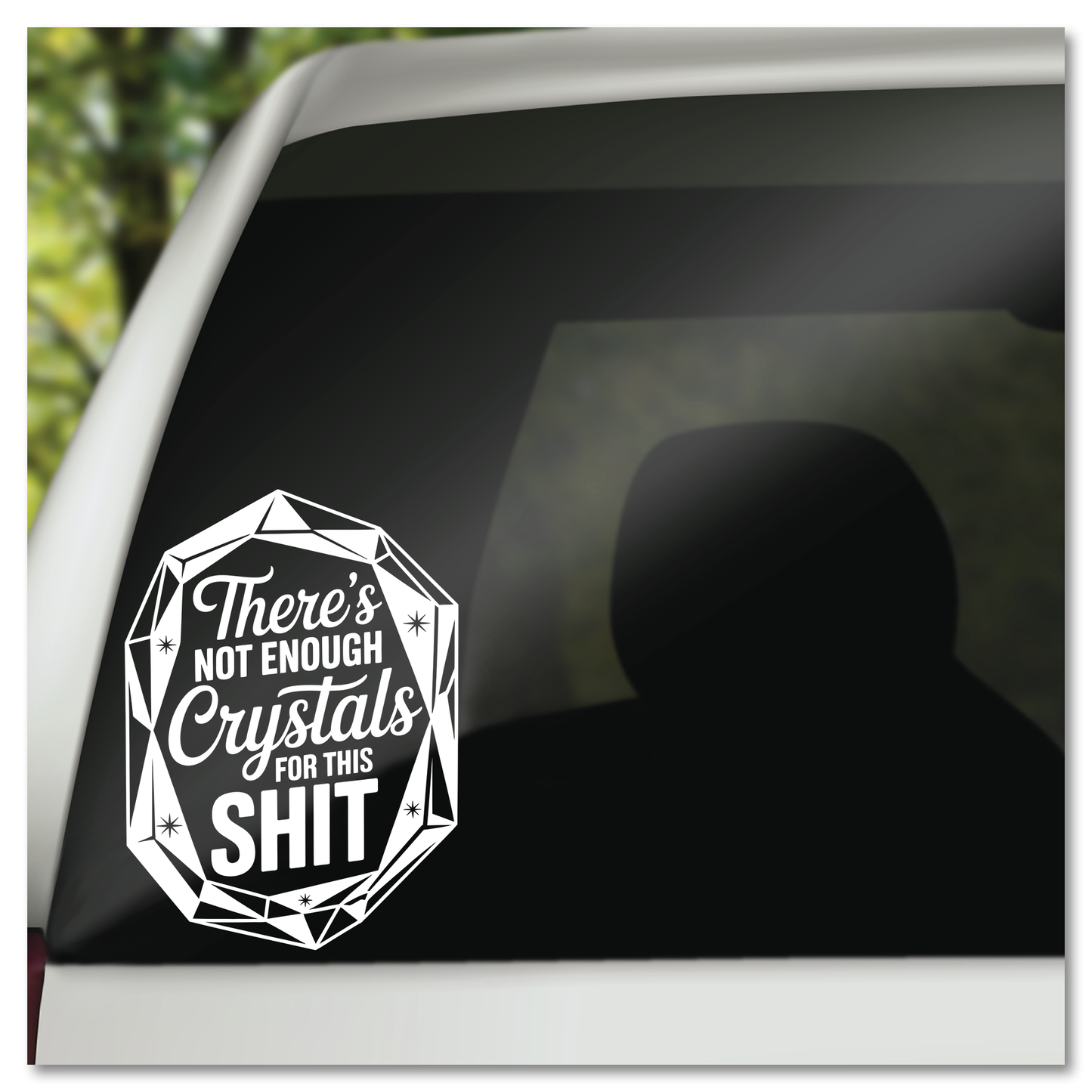 There's Not Enough Crystals For This Shit Vinyl Decal Sticker
