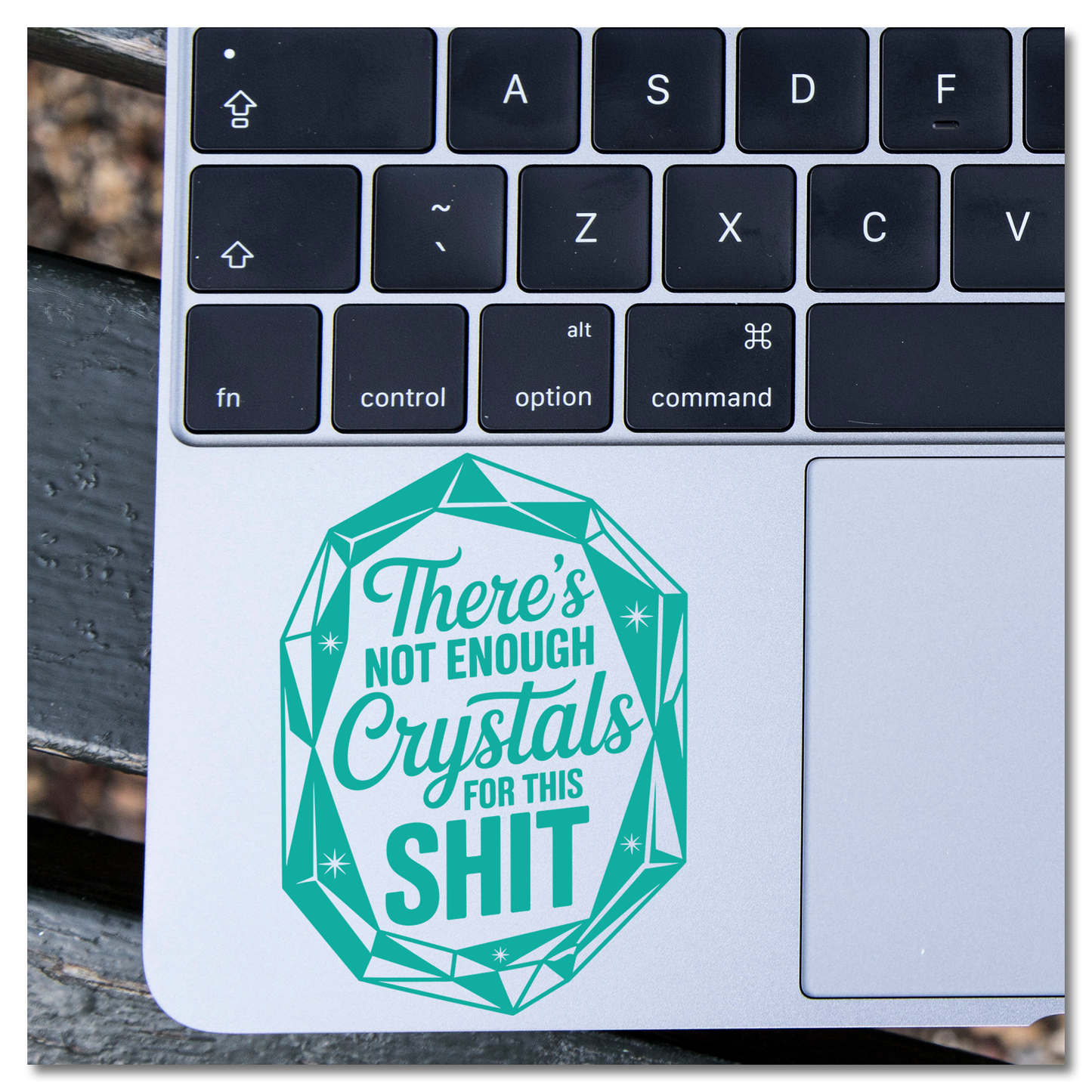 There's Not Enough Crystals For This Shit Vinyl Decal Sticker