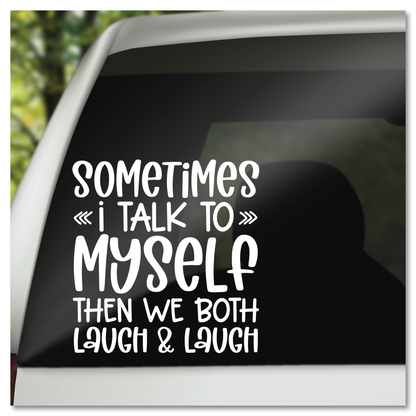 Soms praat ek met myself, dan lag en lag ons altwee Vinyl Decal Sticker