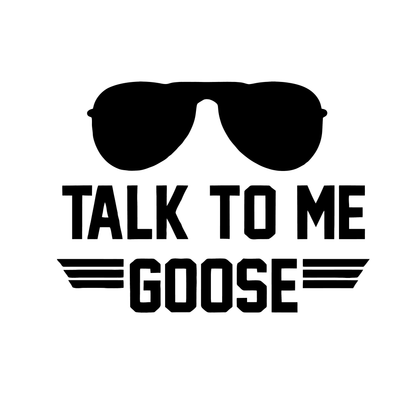 Top Gun Talk To Me Goose Vinyl Decal Sticker