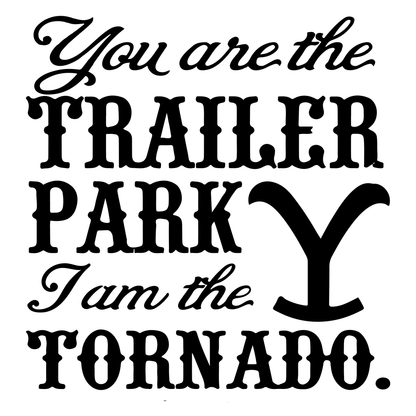 Yellowstone Jy is die sleepwa Park I Am The Tornado Vinyl Decal Sticker