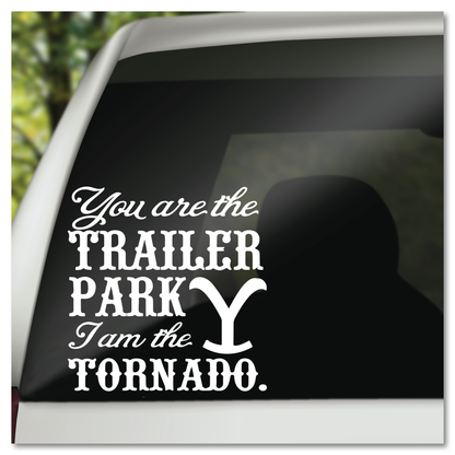 Yellowstone Jy is die sleepwa Park I Am The Tornado Vinyl Decal Sticker