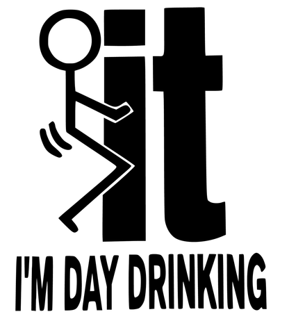 Fuck It I'm Day Drinking Vinyl Decal Sticker