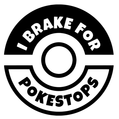 I Break For Pokestops Pokemon Go PoGo Vinyl Decal Sticker