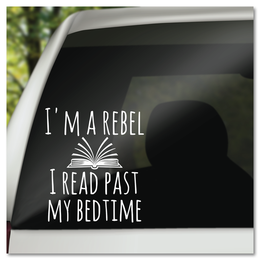 I'm A Rebel I Read Past My Bedtime Vinyl Decal Sticker