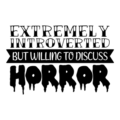 Extremely Introverted But Willing To Discuss Horror Vinyl Decal Sticker